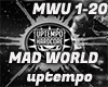 MAD WORLD - Uptempo