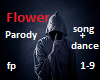 Flower Parody song +danc