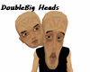DoubleBig Heads