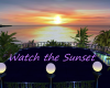 Watch the Sunset 2