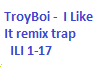 TroyBoi I like it Remix