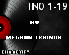 No-Meghan Trainor