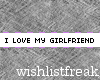 w| I love my Girlfren