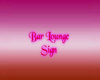 Bar Loung Sign
