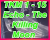 The Killing Moon -Eche