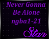 *SB* Nvr Gonna Be Alone