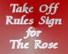TakeOffRulesSign4TheRose