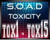 s.o.a.d - toxicity