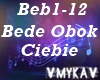 BEDE OBOK CIEBIE