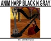 ANIM HARP BLACK N GRAY