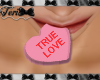 TRUE LOVE Mouth Candy