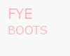 FYE Boots