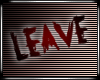 !L! Leave Sign
