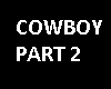 Cowboy Part 2