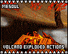 Volcano Exploded Actions