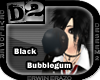 [D2] Black Bubblegum M