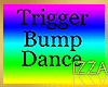 Trigger Bump Dance