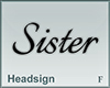 Headsign Sister
