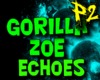 GORILLA ZOE ECHO P2