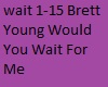 Brett Young Wait 4 Me
