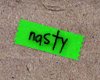 nasty