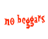 No beggars