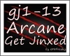 MF~ Arcane - Get Jinxed