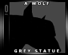 ! 0 (A)W0LF.Grey.Statue