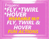 FLY & TWIRL ACTIONS ℰ