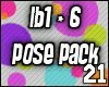 *21* lb1-6 Pose Pack