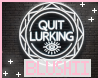 Quit Lurking Background