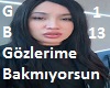 Gözlerime Bakmiyorsun