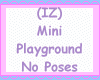 Mini Playground No Poses