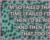I'm so Failed...