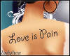 (ld) Love is Pain Tatoo