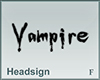 Headsign Vampire