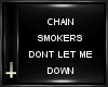 DONT LET ME DOWN CSMOKER