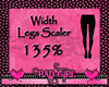 Legs Width Scaler 135%