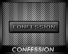 |C| Confession VIP