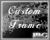 Custom Frame 1