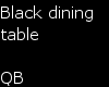Q~Black Dining Table