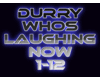 Durry - whos laughin now