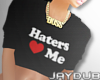 |J| Haters Love Me