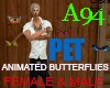 [A94] Butterflies Pet