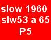 slows 1960    P5