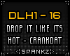 DLH Drop It Like Its Hot