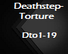 Deathstep-Torture