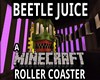 Beetle Juice - A Minecra