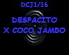 DESPACITO X COCO JAMBO