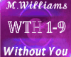 M. Williams -Without you